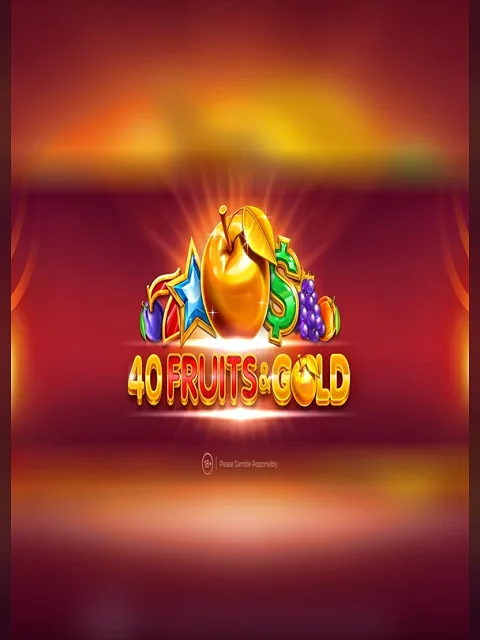 40 Fruits & Gold